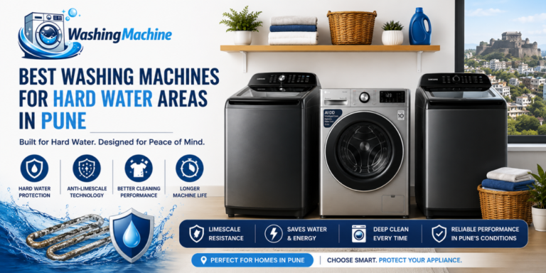 Best Washing Machines for Hard Water Areas in Pune